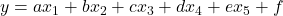 y = ax_{1}+bx_{2}+cx_{3}+dx_{4}+ex_{5}+f