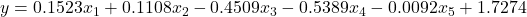 y = 0.1523x_{1}+0.1108x_{2}-0.4509x_{3}-0.5389x_{4}-0.0092x_{5}+1.7274