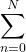 \displaystyle\sum_{n=0}^N